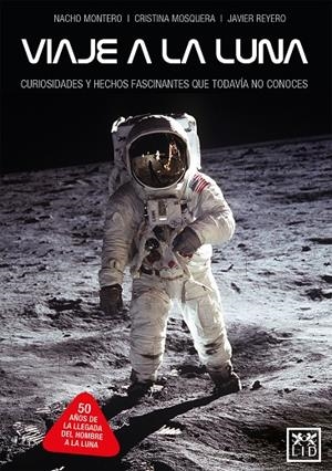 VIAJA A LA LUNA | 9788417277895 | MONTERO TORREADRADO, NACHO/MOSQUERA ÁLVAREZ, CRISTINA/REYERO GONZÁLEZ, JAVIER | Galatea Llibres | Llibreria online de Reus, Tarragona | Comprar llibres en català i castellà online