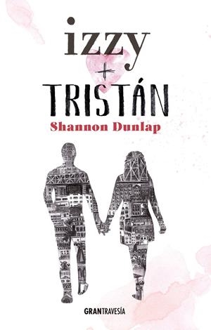 IZZY + TRISTÁN | 9786075279626 | DUNLAP, SHANNON | Galatea Llibres | Librería online de Reus, Tarragona | Comprar libros en catalán y castellano online