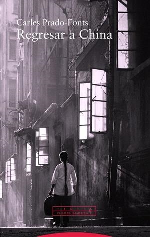 REGRESAR A CHINA | 9788498797855 | PRADO-FONTS, CARLES | Galatea Llibres | Librería online de Reus, Tarragona | Comprar libros en catalán y castellano online