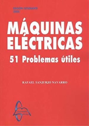 MÁQUINAS ELÉCTRICAS. 51 PROBLEMAS ÚTILES | 9788417969066 | SANJURJO NAVARRO, RAFAEL | Galatea Llibres | Llibreria online de Reus, Tarragona | Comprar llibres en català i castellà online
