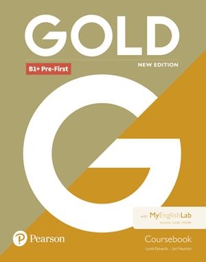 GOLD B1 + PRE-FIRST  COURSEBOOK AND MYENGLISHLAB PACK | 9781292217796 | EDWARDS, LYNDA/NAUNTON, JON | Galatea Llibres | Llibreria online de Reus, Tarragona | Comprar llibres en català i castellà online