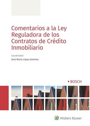 COMENTARIOS A LA LEY REGULADORA DE LOS CONTRATOS DE CRÉDITO INMOBILIARIO | 9788490903841 | ARMIJO PLIEGO, ANA/BORRALLO FERNÁNDEZ, CRISTINA/CASASOLA DÍAZ, JOSÉ MARÍA/DÍAZ CAMPOS, JOSÉ M.ª/DÍEZ | Galatea Llibres | Librería online de Reus, Tarragona | Comprar libros en catalán y castellano online
