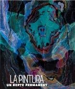 LA PINTURA UN REPTE PERMANENT | 9788499002408 | FUNDACIÓN BANCARIA "LA CAIXA" | Galatea Llibres | Llibreria online de Reus, Tarragona | Comprar llibres en català i castellà online