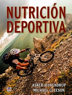 NUTRICIÓN DEPORTIVA | 9788416676798 | JEUKENDRUP, ASKER/GLEESON, MICHAEL | Galatea Llibres | Llibreria online de Reus, Tarragona | Comprar llibres en català i castellà online