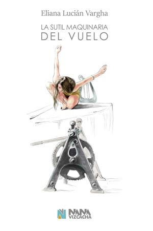 LA SUTIL MAQUINARIA DEL VUELO | 9788494867217 | LUCIÁN VARGHA, ELIANA | Galatea Llibres | Librería online de Reus, Tarragona | Comprar libros en catalán y castellano online