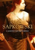 CAMINO SIN RETORNO | 9788498891232 | SAPKOWSKI, ANDREJ | Galatea Llibres | Llibreria online de Reus, Tarragona | Comprar llibres en català i castellà online