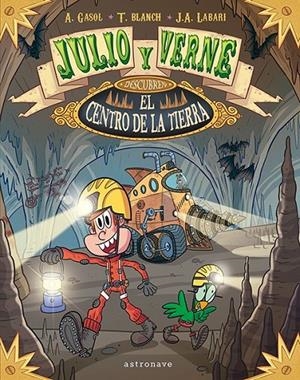 JULIO Y VERNE DESCUBREN EL CENTRO DE LA TIERRA | 9788467937435 | BLANCH, TERESA / GASOL, ANNA / LABARI, JOSÉ | Galatea Llibres | Llibreria online de Reus, Tarragona | Comprar llibres en català i castellà online
