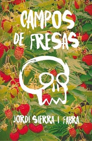 CAMPOS DE FRESAS | 9788467593945 | SIERRA I FABRA, JORDI | Galatea Llibres | Llibreria online de Reus, Tarragona | Comprar llibres en català i castellà online