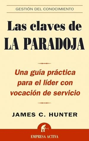 CLAVES DE LA PARADOJA | 9788495787835 | HUNTER, JAMES | Galatea Llibres | Llibreria online de Reus, Tarragona | Comprar llibres en català i castellà online