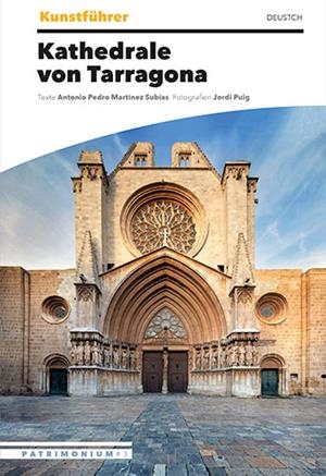 KUNSTFÜHRER KATHEDRALE VON TARRAGONA | 9788484788799 | PUIG CASTELLANO, JORDI / MARTÍNEZ SUBÍAS, ANTONIO PEDRO | Galatea Llibres | Librería online de Reus, Tarragona | Comprar libros en catalán y castellano online