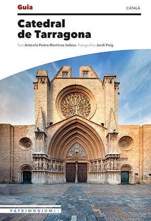 GUIA CATEDRAL DE TARRAGONA | 9788484788751 | PUIG CASTELLANO, JORDI / MARTÍNEZ SUBÍAS, ANTONIO PEDRO | Galatea Llibres | Librería online de Reus, Tarragona | Comprar libros en catalán y castellano online