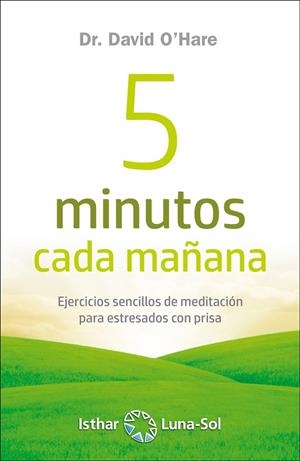 5 MINUTOS CADA MAÑANA | 9788417230548 | O`HARE, DAVID | Galatea Llibres | Llibreria online de Reus, Tarragona | Comprar llibres en català i castellà online