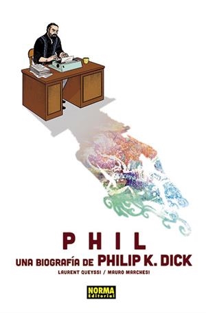 PHIL: UNA BIOGRAFÍA
 DE PHILIP K. DICK | 9788467938647 | QUEYSSI, LAURENT / MAURO MARCHESI | Galatea Llibres | Llibreria online de Reus, Tarragona | Comprar llibres en català i castellà online