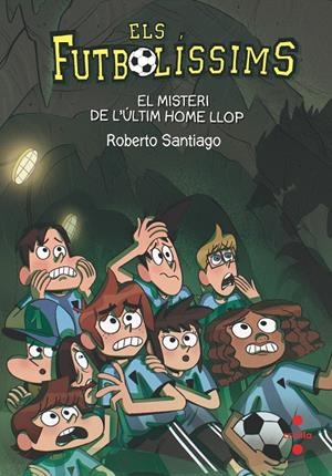 ELS FUTBOLÍSSIMS 16. EL MISTERI DE L'ULTIM HOME LLOP | 9788466146647 | SANTIAGO, ROBERTO | Galatea Llibres | Librería online de Reus, Tarragona | Comprar libros en catalán y castellano online