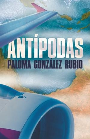ANTÍPODAS | 9788491828280 | GONZÁLEZ RUBIO, PALOMA | Galatea Llibres | Llibreria online de Reus, Tarragona | Comprar llibres en català i castellà online