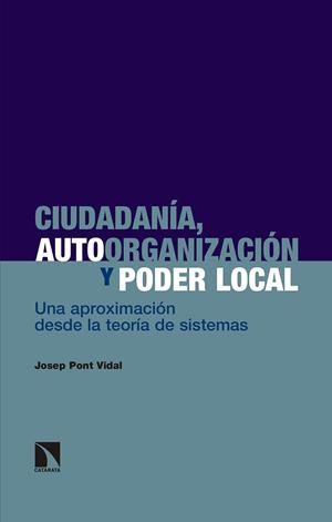 CIUDADANÍA, AUTOORGANIZACIÓN Y PODER LOCAL | 9788490977590 | PONT VIDAL, JOSEP | Galatea Llibres | Librería online de Reus, Tarragona | Comprar libros en catalán y castellano online