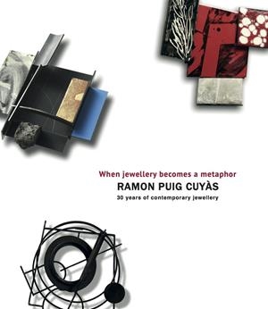 RAMON PUIG CUYÀS, WHEN JEWELLERY BECOMES A METAPHOR | 9788412019933 | PUIG CUYÀS, RAMON | Galatea Llibres | Librería online de Reus, Tarragona | Comprar libros en catalán y castellano online