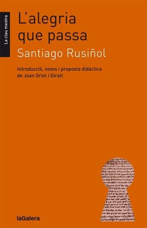 L'ALEGRIA QUE PASSA | 9788424664848 | RUSIÑOL, SANTIAGO | Galatea Llibres | Llibreria online de Reus, Tarragona | Comprar llibres en català i castellà online