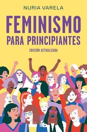 FEMINISMO PARA PRINCIPIANTES (EDICIÓN ACTUALIZADA) | 9788413140803 | VARELA, NURIA | Galatea Llibres | Llibreria online de Reus, Tarragona | Comprar llibres en català i castellà online