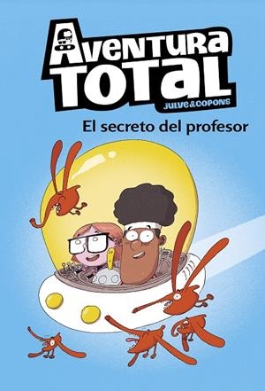 EL SECRETO DEL PROFESOR (AVENTURA TOTAL 1) | 9788448853112 | JULVE, ÒSCAR/COPONS, JAUME | Galatea Llibres | Llibreria online de Reus, Tarragona | Comprar llibres en català i castellà online