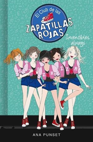 INVENCIBLES, ALWAYS (EL CLUB DE LAS ZAPATILLAS ROJAS 16) | 9788417671730 | PUNSET, ANA | Galatea Llibres | Llibreria online de Reus, Tarragona | Comprar llibres en català i castellà online