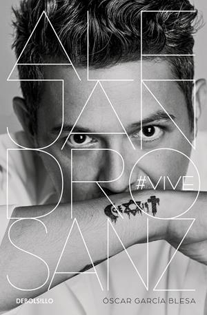 ALEJANDRO SANZ. #VIVE | 9788466350662 | GARCÍA BLESA, ÓSCAR | Galatea Llibres | Llibreria online de Reus, Tarragona | Comprar llibres en català i castellà online