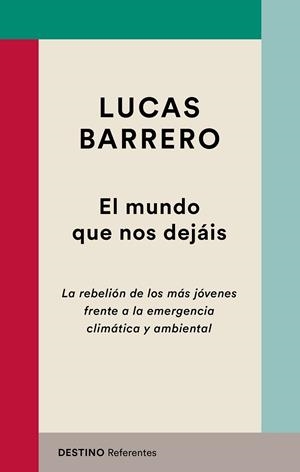 EL MUNDO QUE NOS DEJÁIS | 9788423356058 | BARRERO, LUCAS | Galatea Llibres | Librería online de Reus, Tarragona | Comprar libros en catalán y castellano online