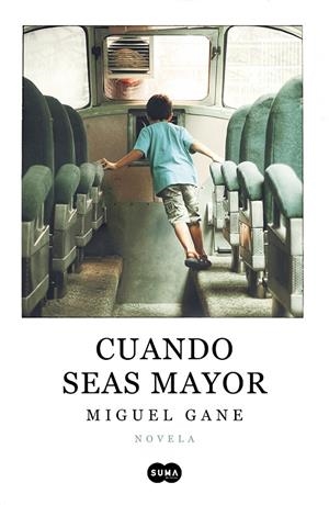 CUANDO SEAS MAYOR | 9788491293033 | GANE, MIGUEL | Galatea Llibres | Librería online de Reus, Tarragona | Comprar libros en catalán y castellano online
