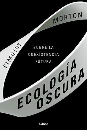 ECOLOGÍA OSCURA | 9788449336133 | MORTON, TIMOTHY | Galatea Llibres | Llibreria online de Reus, Tarragona | Comprar llibres en català i castellà online