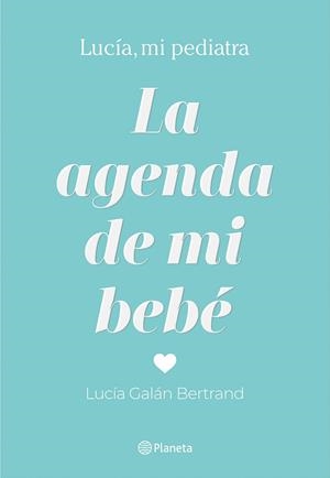 LA AGENDA DE MI BEBÉ | 9788408214304 | GALÁN, LUCÍA | Galatea Llibres | Llibreria online de Reus, Tarragona | Comprar llibres en català i castellà online