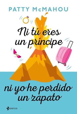 NI TÚ ERES UN PRÍNCIPE NI YO HE PERDIDO UN ZAPATO | 9788408214380 | MCMAHOU, PATTY | Galatea Llibres | Librería online de Reus, Tarragona | Comprar libros en catalán y castellano online