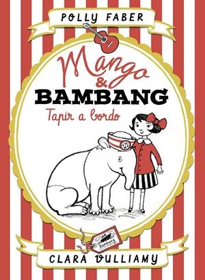 MANGO & BAMBANG 2. TAPIR A BORDO | 9788408181002 | FABER, POLLY/VULLIAMY, CLARA | Galatea Llibres | Librería online de Reus, Tarragona | Comprar libros en catalán y castellano online