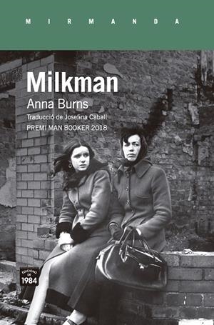 MILKMAN | 9788416987559 | BURNS, ANNA | Galatea Llibres | Llibreria online de Reus, Tarragona | Comprar llibres en català i castellà online