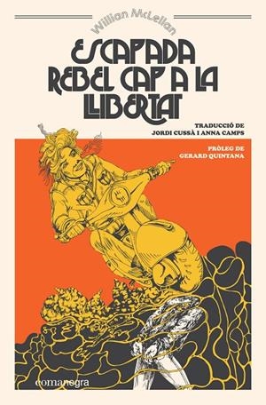 ESCAPADA REBEL CAP A LA LLIBERTAT | 9788417188924 | MCLELLAN, WILLIAM | Galatea Llibres | Llibreria online de Reus, Tarragona | Comprar llibres en català i castellà online