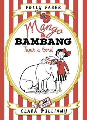 MANGO & BAMBANG 2. TAPIR A BORD | 9788491374497 | FABER, POLLY/VULLIAMY, CLARA | Galatea Llibres | Librería online de Reus, Tarragona | Comprar libros en catalán y castellano online