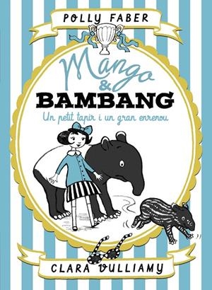 MANGO & BAMBANG 3. UN PETIT TAPIR I UN GRAN ENRENOU | 9788491375128 | FABER, POLLY/VULLIAMY, CLARA | Galatea Llibres | Librería online de Reus, Tarragona | Comprar libros en catalán y castellano online