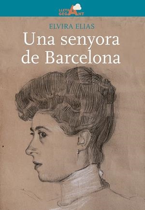 UNA SENYORA DE BARCELONA -LLETRA GRAN- | 9788491910763 | ELIAS, ELVIRA | Galatea Llibres | Llibreria online de Reus, Tarragona | Comprar llibres en català i castellà online