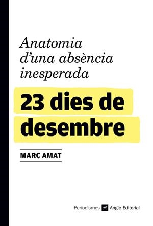 23 DIES DE DESEMBRE | 9788417214845 | AMAT, MARC | Galatea Llibres | Librería online de Reus, Tarragona | Comprar libros en catalán y castellano online