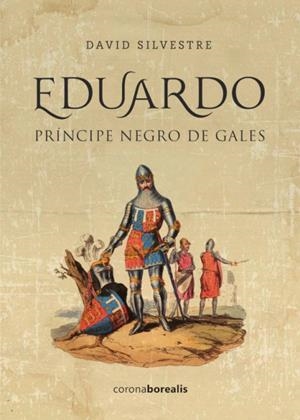 EDUARDO. PRINCIPE NEGRO DE GALES | 9788494975530 | SILVESTRE, DAVID | Galatea Llibres | Librería online de Reus, Tarragona | Comprar libros en catalán y castellano online