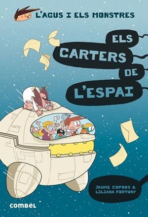 ELS CARTERS DE L'ESPAI. L'AGUS I ELS MONSTRES 15 | 9788491015390 | COPONS, JAUME | Galatea Llibres | Llibreria online de Reus, Tarragona | Comprar llibres en català i castellà online