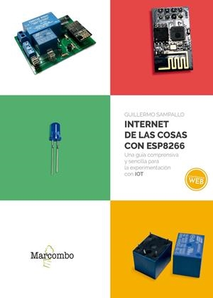 INTERNET DE LAS COSAS CON ESP8266 | 9788426727237 | SAMPALLO, GUILLERMO | Galatea Llibres | Llibreria online de Reus, Tarragona | Comprar llibres en català i castellà online