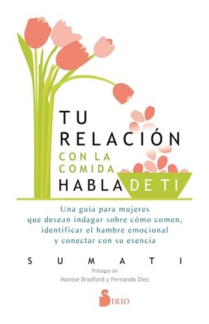 TU RELACIÓN CON LA COMIDA HABLA DE TÍ | 9788417399962 | SUMATI, SUMATI | Galatea Llibres | Llibreria online de Reus, Tarragona | Comprar llibres en català i castellà online