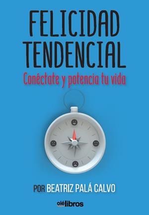 FELICIDAD TENDENCIAL | 9788417737122 | PALÁ CALVO, BEATRIZ | Galatea Llibres | Llibreria online de Reus, Tarragona | Comprar llibres en català i castellà online