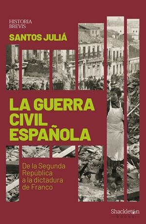 GUERRA CIVIL ESPAÑOLA, LA | 9788417822033 | SANTOS JULIA | Galatea Llibres | Llibreria online de Reus, Tarragona | Comprar llibres en català i castellà online