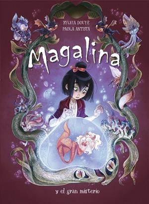 MAGALINA Y EL GRAN MISTERIO (SERIE MAGALINA 2) | 9788420452098 | DOUYE, SYLVIA/ANTISTA, PAOLA | Galatea Llibres | Llibreria online de Reus, Tarragona | Comprar llibres en català i castellà online