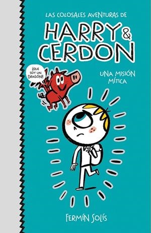 UNA MISIÓN MÍTICA (LAS COLOSALES AVENTURAS DE HARRY & CERDON 1) | 9788417773502 | SOLÍS, FERMÍN | Galatea Llibres | Llibreria online de Reus, Tarragona | Comprar llibres en català i castellà online