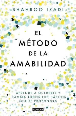 EL MÉTODO DE LA AMABILIDAD | 9788403519770 | IZADI, SHAHROO | Galatea Llibres | Llibreria online de Reus, Tarragona | Comprar llibres en català i castellà online
