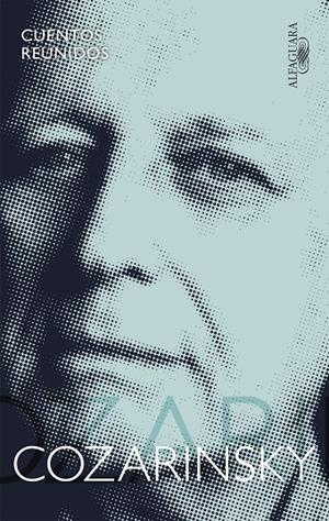 CUENTOS REUNIDOS COZARINSKY | 9788420438139 | COZARINSKY, EDGARDO | Galatea Llibres | Llibreria online de Reus, Tarragona | Comprar llibres en català i castellà online