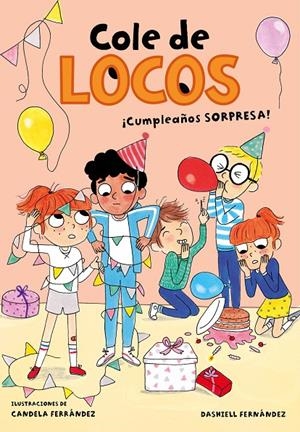 CUMPLEAÑOS SORPRESA! (COLE DE LOCOS 3) | 9788417736170 | FERNÁNDEZ PENA, DASHIELL | Galatea Llibres | Llibreria online de Reus, Tarragona | Comprar llibres en català i castellà online