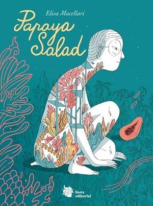 PAPAYA SALAD | 9788494983047 | MACELLARI, ELISA | Galatea Llibres | Llibreria online de Reus, Tarragona | Comprar llibres en català i castellà online